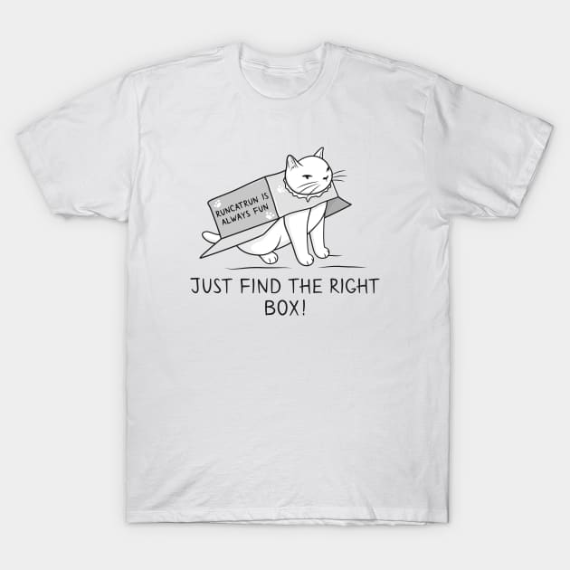 Just Find the Right Box T-Shirt by runcatrun